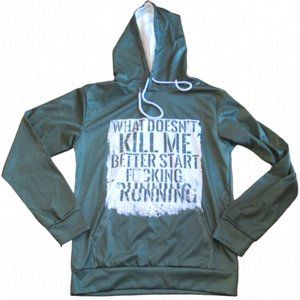What Doesn't Kill Me Better Start F****** Running Hoodie Size S For Teens